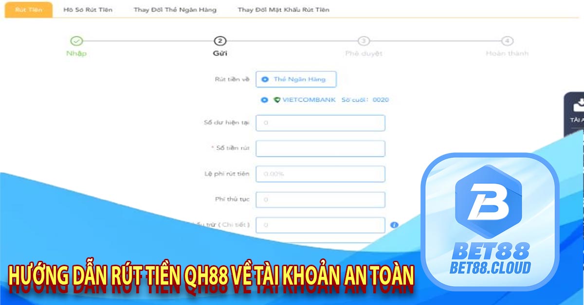 Hướng dẫn rút tiền qh88 về tài khoản an toàn